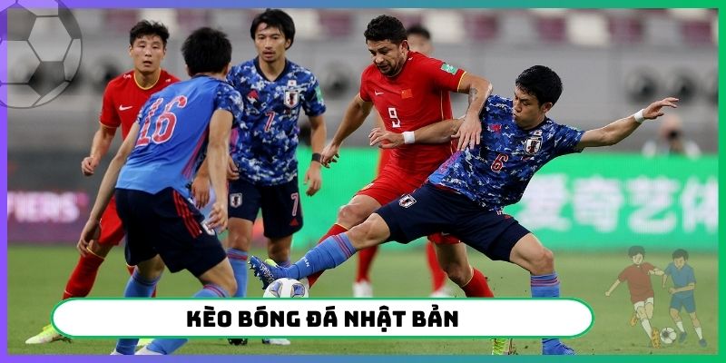 kèo bóng đá Nhật Bản