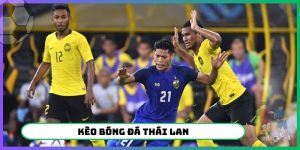 kèo bóng đá Thái Lan