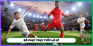 Đá phạt trực tiếp là gì