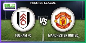 Nhận Định Fulham Vs Man United, 20H00 20/9, Ngoại Hạng Anh