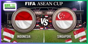 Nhận Định Indonesia Vs Singapore, 20H00 25/9, FIFA ASEAN Cup