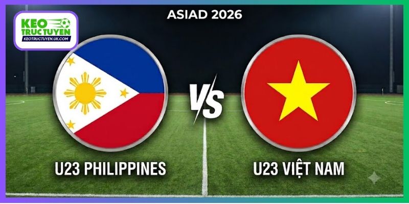 Nhận Định U23 Philippines Vs U23 Việt Nam, 13h30 18/9, Asiad