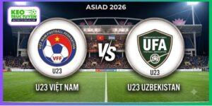 Nhận Định U23 Việt Nam Vs U23 Uzbekistan, 12H00 22/9, Asiad